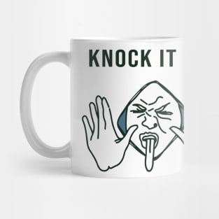 Knock it off Mug